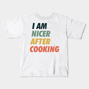 I am Nicer after Cooking Kids T-Shirt